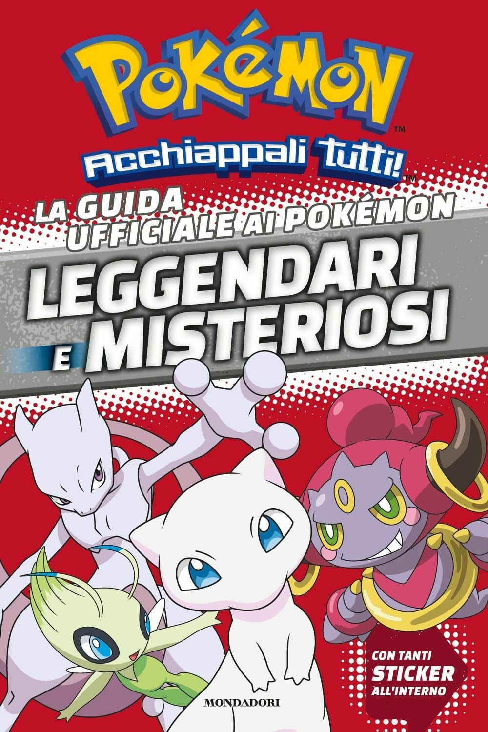 La guida ufficiale ai Pokémon leggendari e misteriosi – Con adesivi