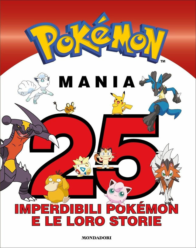 Pokémon Mania – 25 imperdibili Pokémon e le loro storie