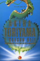 Akira Toriyama e Dragon Ball. Il creatore del manga – copertina italiana