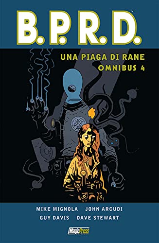 B.P.R.D. Omnibus 4 - Una piaga di rane