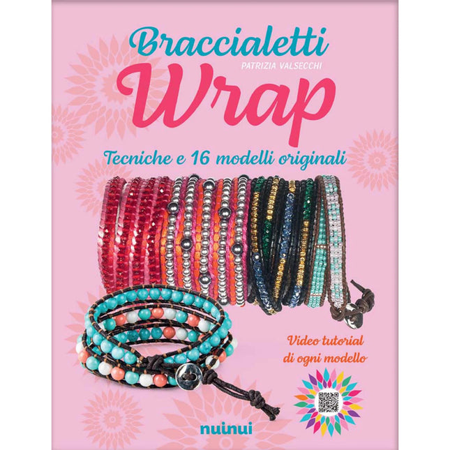 Braccialetti Wrap - Tecniche e 16 modelli originali - L’emporio dell’avventuriero