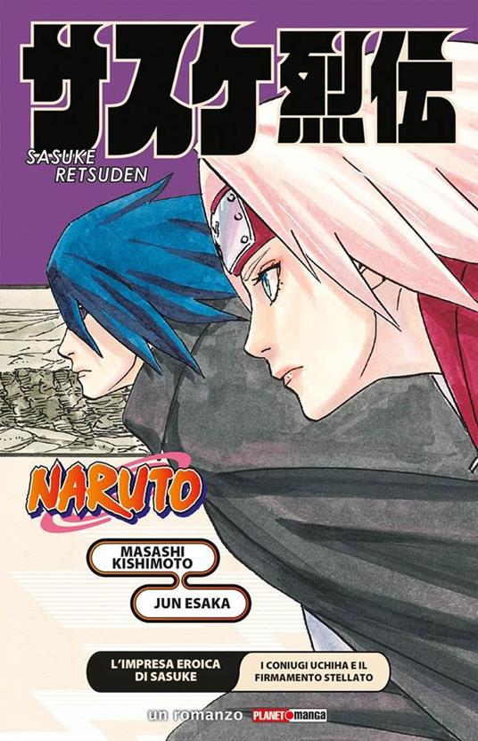 Naruto – L'impresa eroica di Sasuke: I coniugi Uchiha e il firmamento stellato | Romanzo - L’emporio dell’avventuriero