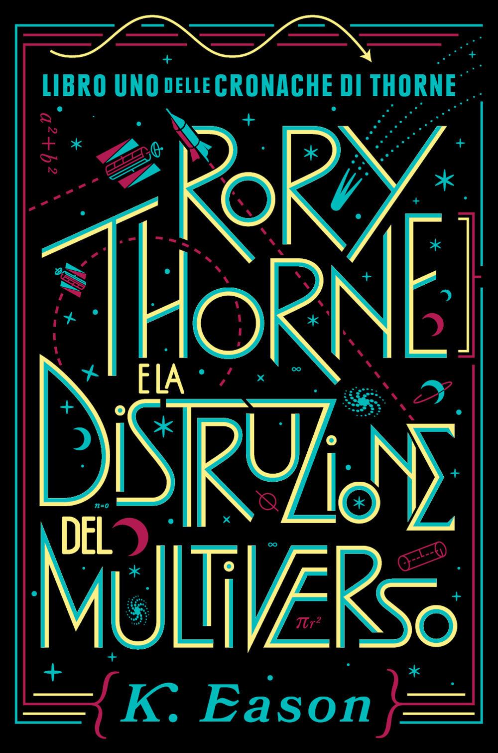 Rory Thorne e la distruzione del multiverso – K. Eason - L’emporio dell’avventuriero