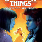 Stranger Things – Soffiando sul Fuoco (Fumetto) - L’emporio dell’avventuriero