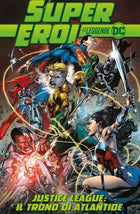 Justice League: Il trono di Atlantide – Supereroi Le leggende DC 33, copertina dell’edizione italiana