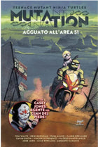 Teenage Mutant Ninja Turtles – Mutant Nation 1: Agguato all’Area 51