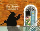 Uno strano gondoliere – Ediz. a colori - L’emporio dell’avventuriero
