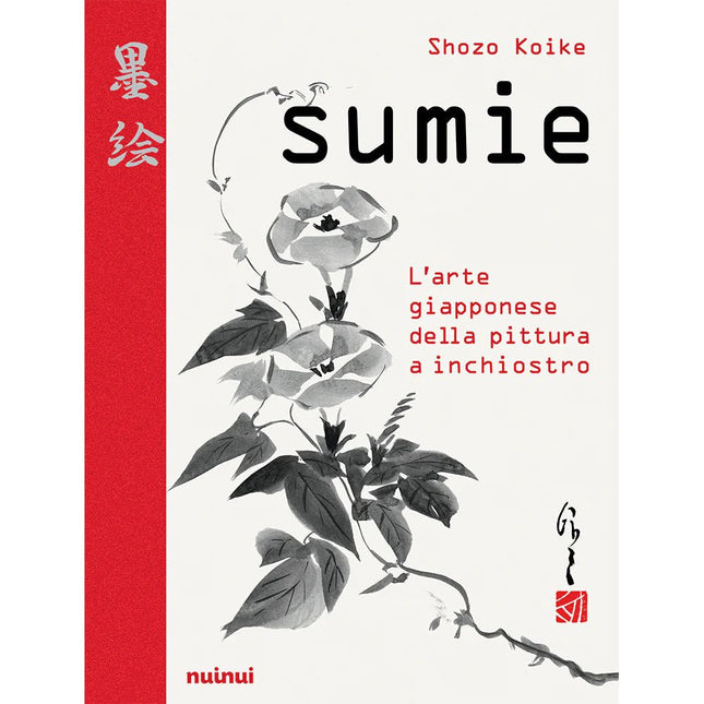 Nuinui Edizioni - Sumie, l'Arte Giapponese della Pittura a Inchiostro - L’emporio dell’avventuriero